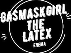 GasmaskGirl The Latex Enema