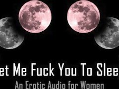 Let Me Fuck You To Bed [Erotic Audio for Women]